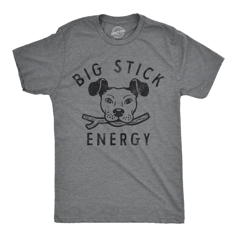 men's fitted button-down shirts-Big Stick Energy Dog Men's T Shirt