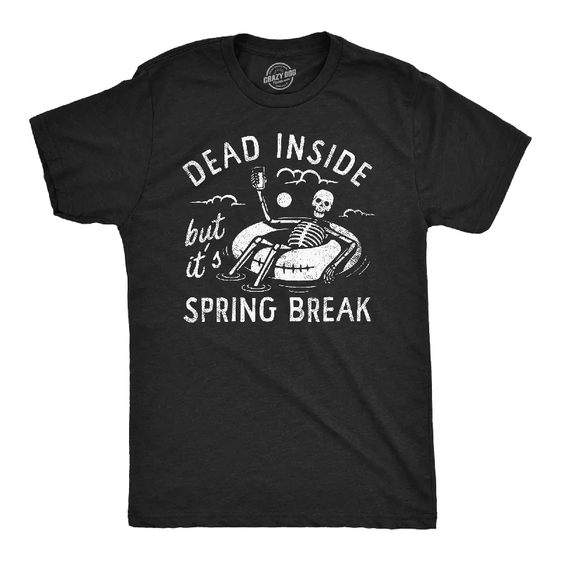 men's shirts for formal parties-Dead Inside But Its Spring Break Men's T Shirt