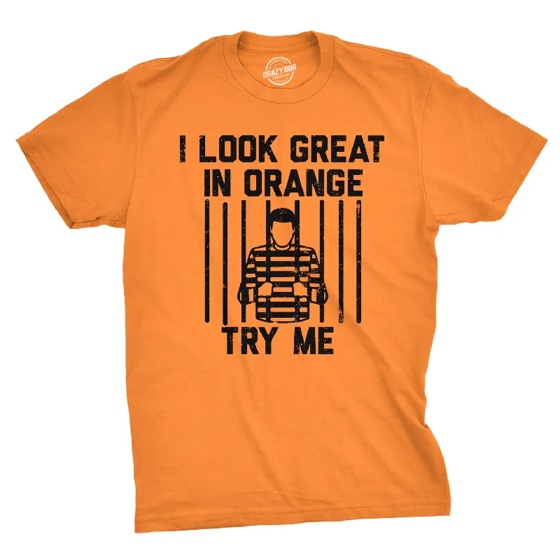 men's outdoor plaid shirts-I Look Great In Orange Try Me Men's T Shirt