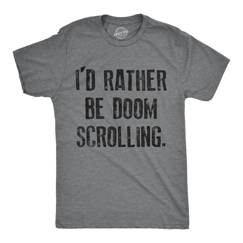 men's tall size shirts-Id Rather Be Doom Scrolling Men's T Shirt