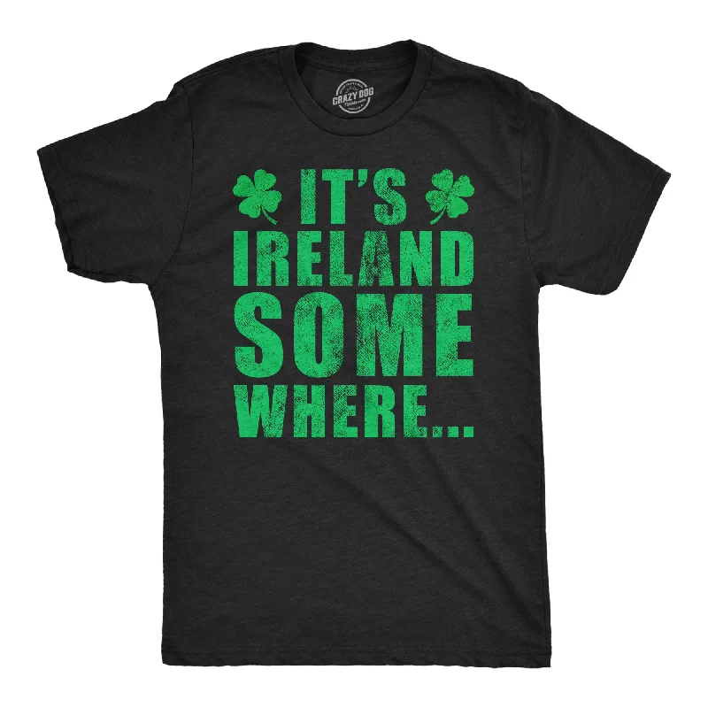 men's button-up shirts with prints-Its Ireland Somewhere Men's T Shirt