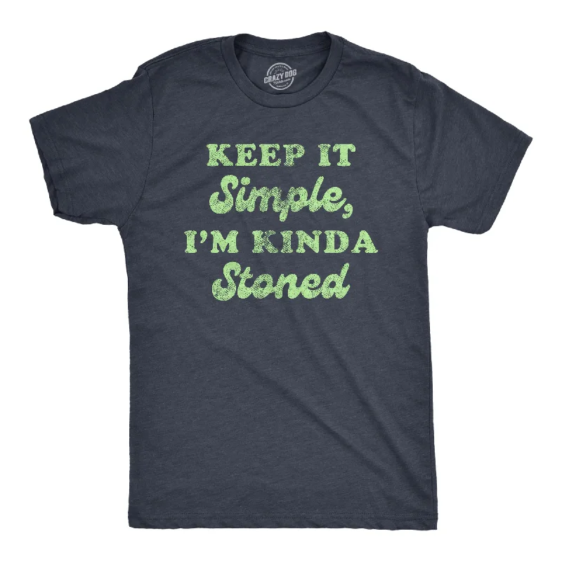 men's simple shirts for casual wear-Keep It Simple I'm Kinda Stoned Men's T Shirt