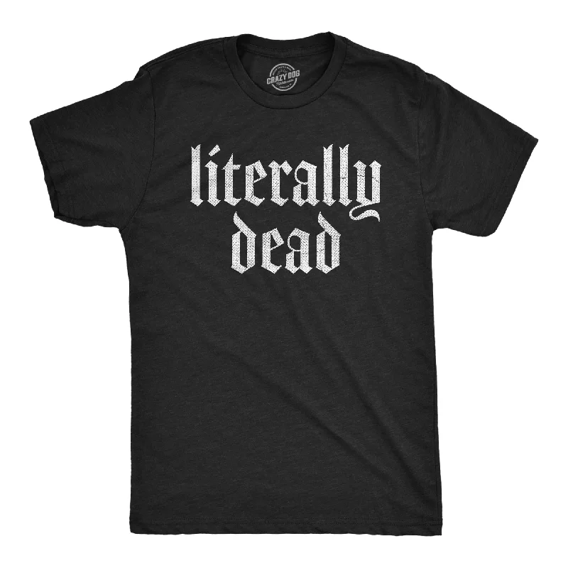 men's beach shirts-Literally Dead Men's T Shirt