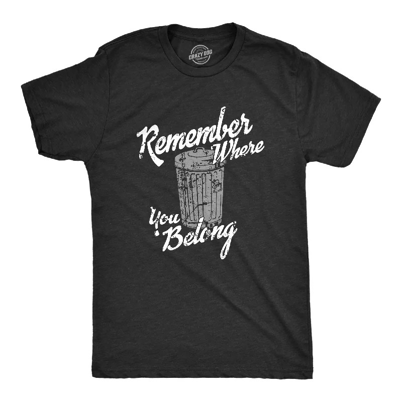 men's shirts for daily wear-Remember Where You Belong Men's T Shirt