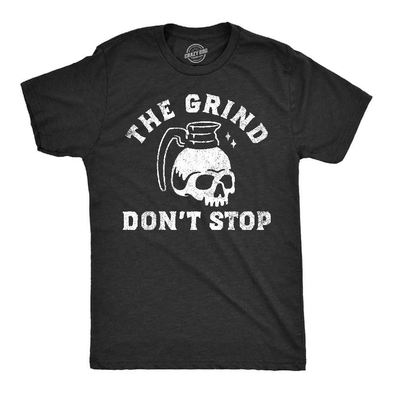 men's slim-fit long sleeve shirts-The Grind Dont Stop Men's T Shirt