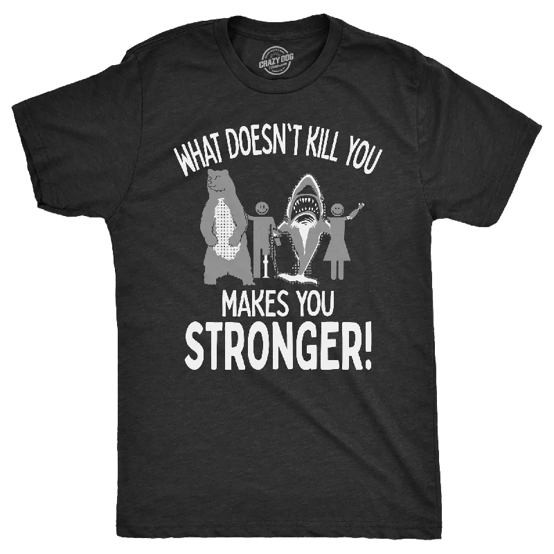 men's athletic-fit shirts for work-What Doesnt Kill You Makes You Stronger Men's T Shirt